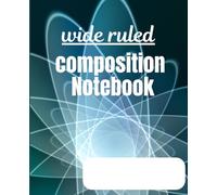 Wide Ruled Composition Notebook: 7.5 x 9.25 inches size | 125 pages | Useful for students and Office
