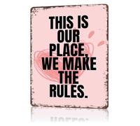 Witty Our Place We Make The Rules Vintage Metal Tin Sign for Living Room Wall Decor Home Authority Statement 8 X 12 inch