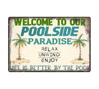 WIZYXQ Plaque de piscine « Welcome to Our Poolside Paradise Relax Unwind Enjoy Life Is Better by The Pool » - Plaque en métal vintage en aluminium pour décoration murale de fête de piscine, 20,3 x