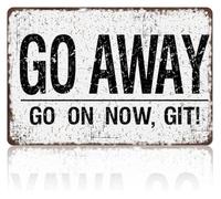YZWRWRMKTB Go Away On Now Git Metal Plaque Vintage Bar Sign 12x8 Inch | Whimsical exit door sign for workshop or studio lightweight pre drilled corners